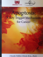 Apoptosis: A Key Trigger Mechanism for Cancer  By: Chanda Siddoo-Atwal, B.Sc., Ph.D. (Dr. Moondust)